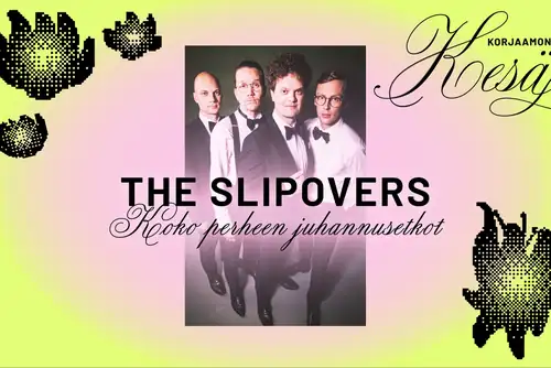 Koko perheen juhannusetkot: The Slipovers