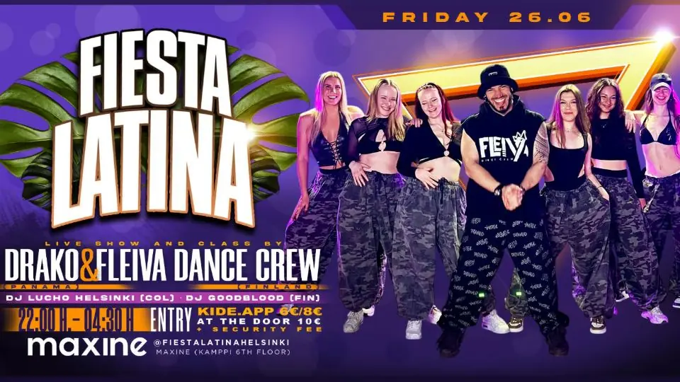 FIESTA LATINA - FRIDAY 26.6. w/ DRAKO & FLEIVA DANCE CREW — Maxine, Helsinki