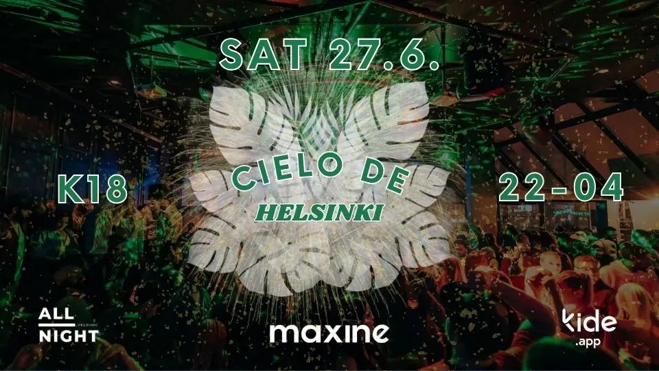 ALL NIGHT | Cielo de Helsinki | LØR 27.6. — Ravintola Maxine, Helsinki