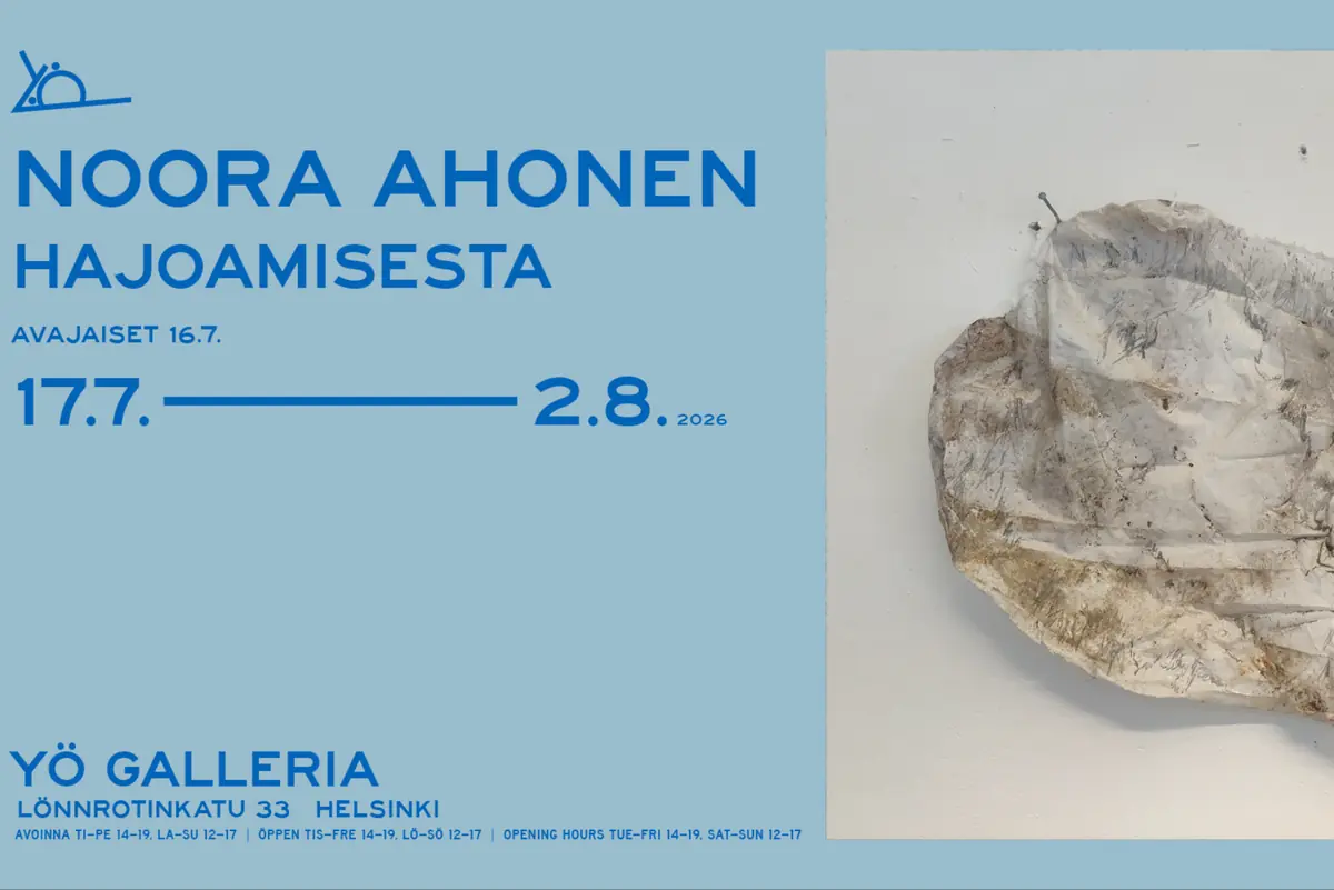 Noora Ahonen: Hajoamisesta — Yö Galleria, Helsinki
