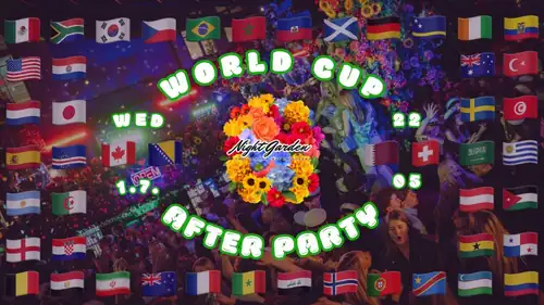 Night Garden | WORLD CUP AFTERPARTY | WED 1.7.
