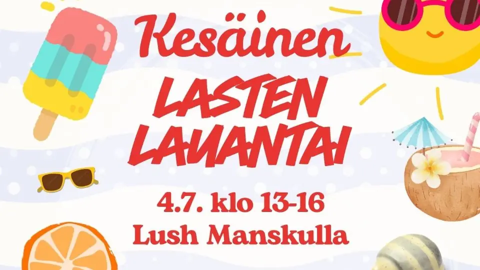 Sommarens barnlördag på Lush Mansken — Lush Finland Oy, Helsingfors