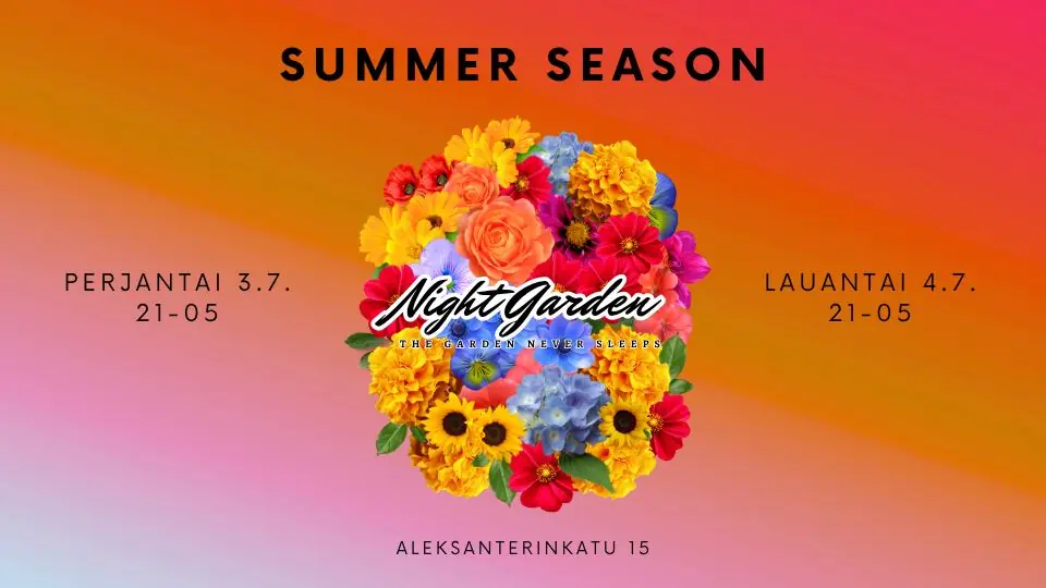 Night Garden | SUMMER SEASON | FR-LÖ 3.-4.7. — Night Garden, Helsingfors