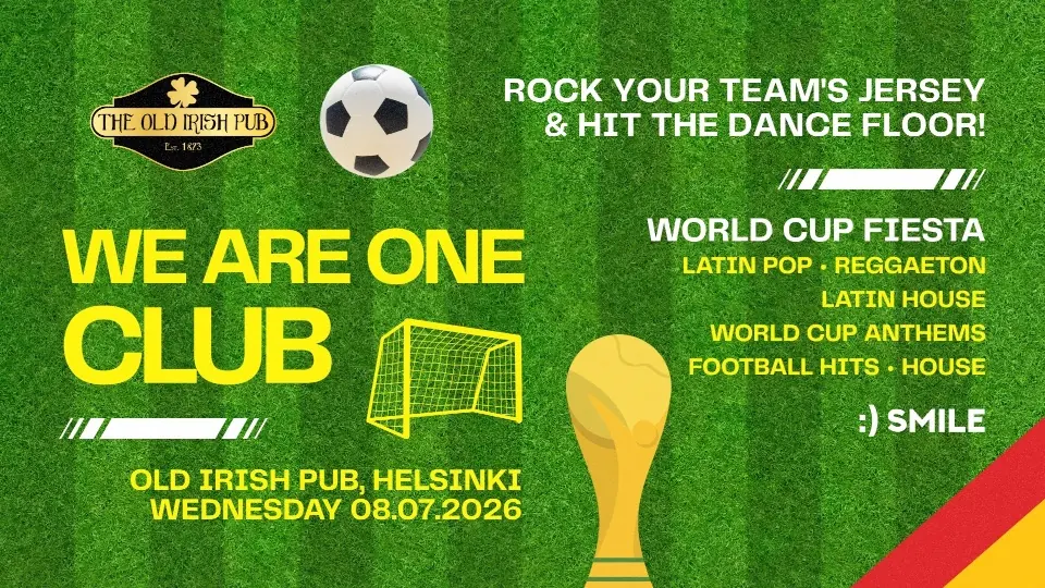 WE ARE ONE CLUB — Old Irish Pub, Helsinki, Helsinki