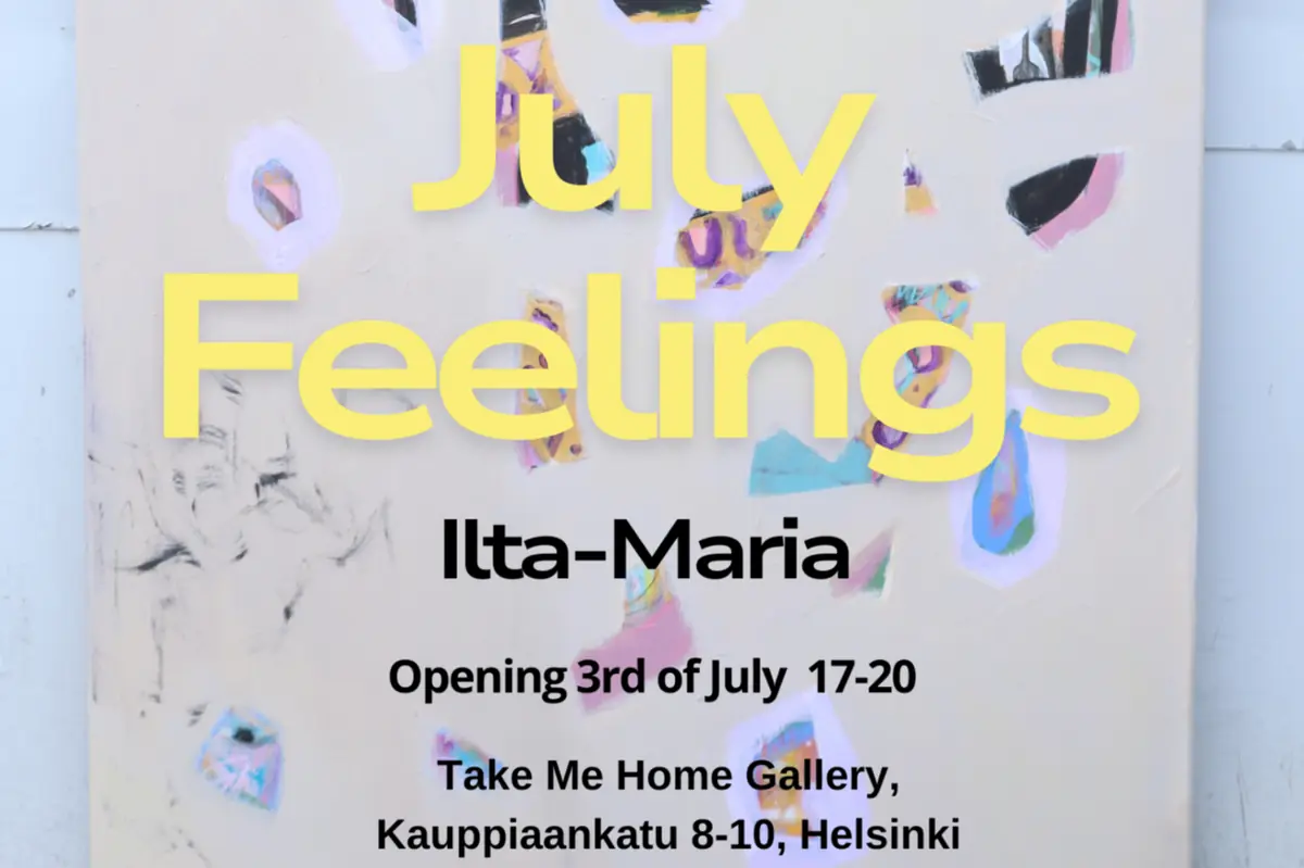 Ilta-Maria: July Feelings — TakeMeHome-Galleria, Helsinki