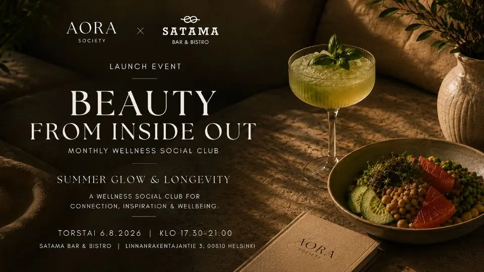 Beauty From Inside Out 6.8. // Summer Glow & Longevity — Satama Bar & Bistro Herttoniemi, Хельсинки