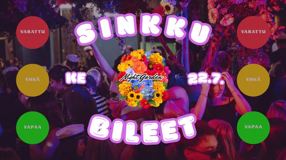 Night Garden | SINKKUBILEET | СР 22.7. — Night Garden, Хельсинки