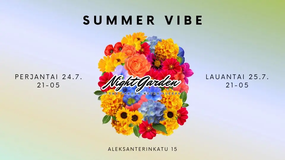 Night Garden | SUMMER VIBE | ПТ-СБ 24.-25.7. — Night Garden, Хельсинки
