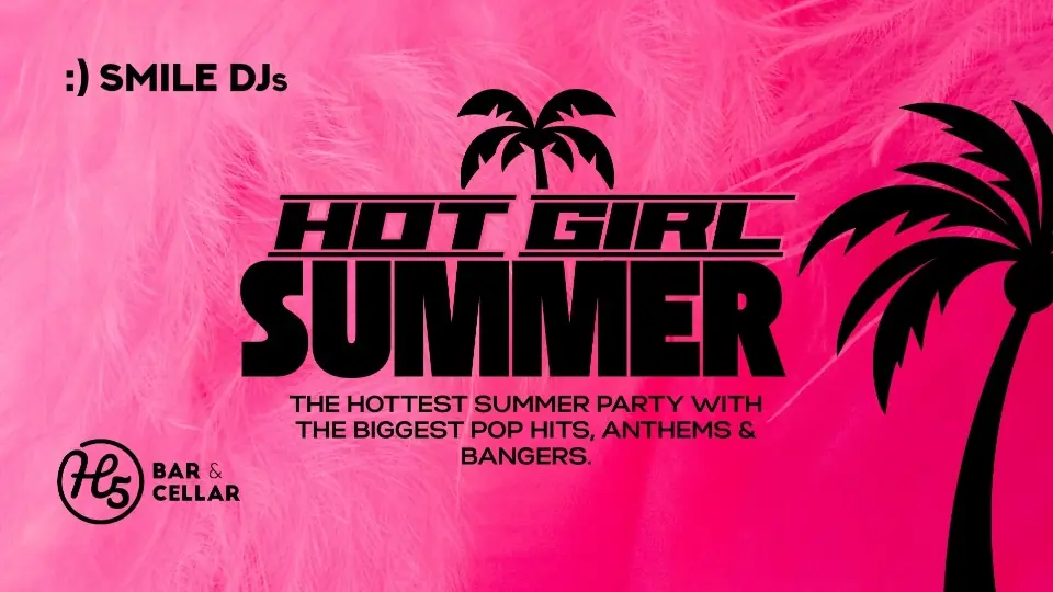 Hot Girl Summer! — H5 Bar & Cellar, Tampere