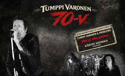 Tumppi Varonen 70-årsjubileumskonsert: Tumppi Varonen & Problems, Pelle Miljoona, Kärtsy Hatakka (Waltari)