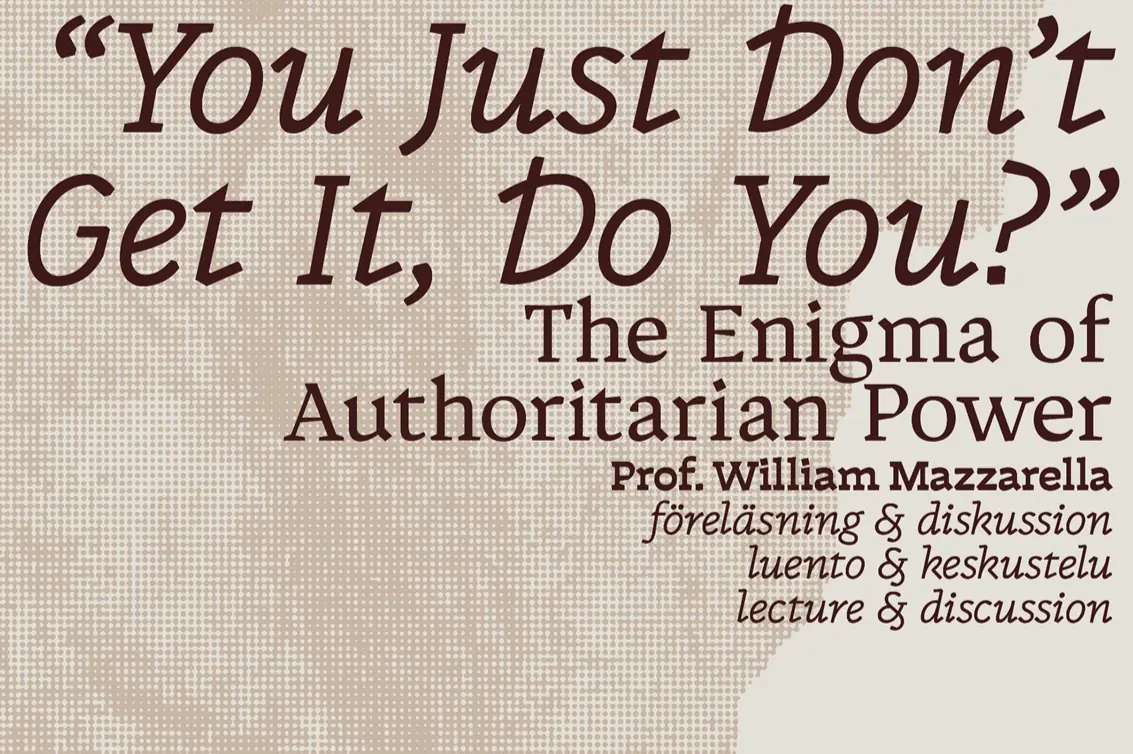 "You Just Don't Get It, Do You?" - The Enigma of Authoritarian Power — Töölön kirjasto, Helsinki