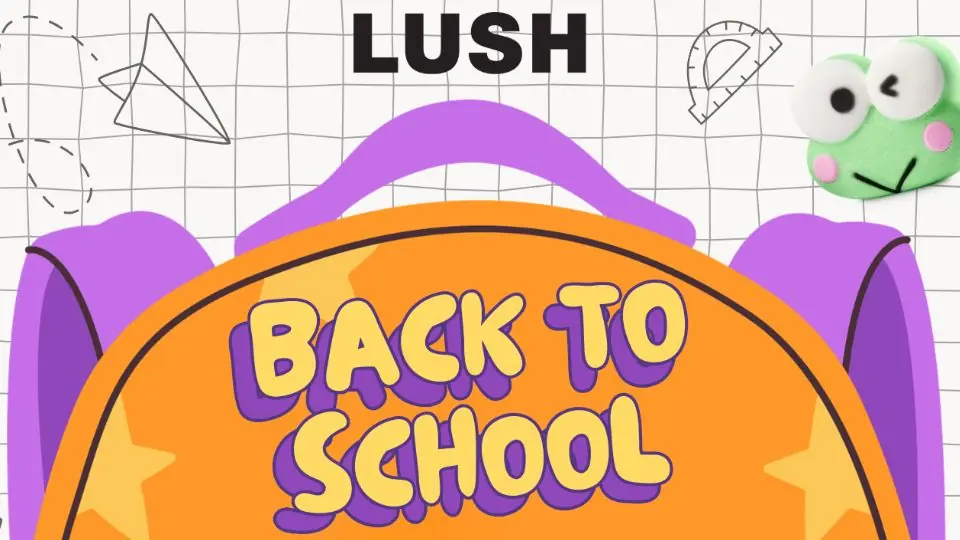 LUSH Back To School - Tapahtuma Helsingissä — Lush Finland Oy, Helsinki