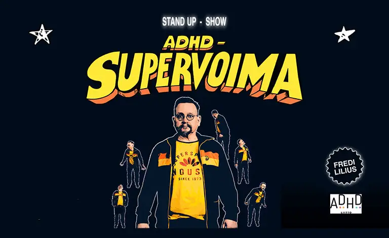 Fredi Lilius: ADHD Supervoima - stand up show! — Grand Hotel Mustaparta, Tornio