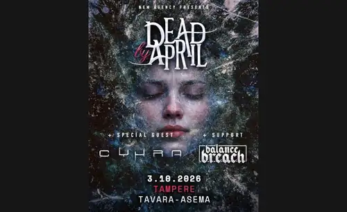 Dead By April (SWE), Cyhra (SWE) + Balance Breach