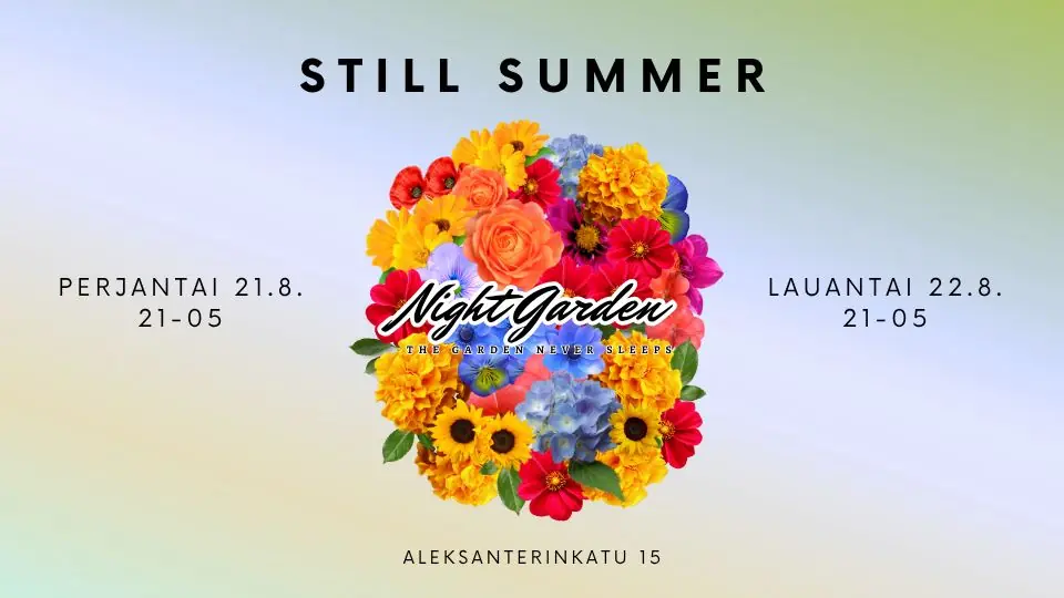 Night Garden | STILL SUMMER | FR-LØ 21.-22.8. — Night Garden, Helsinki
