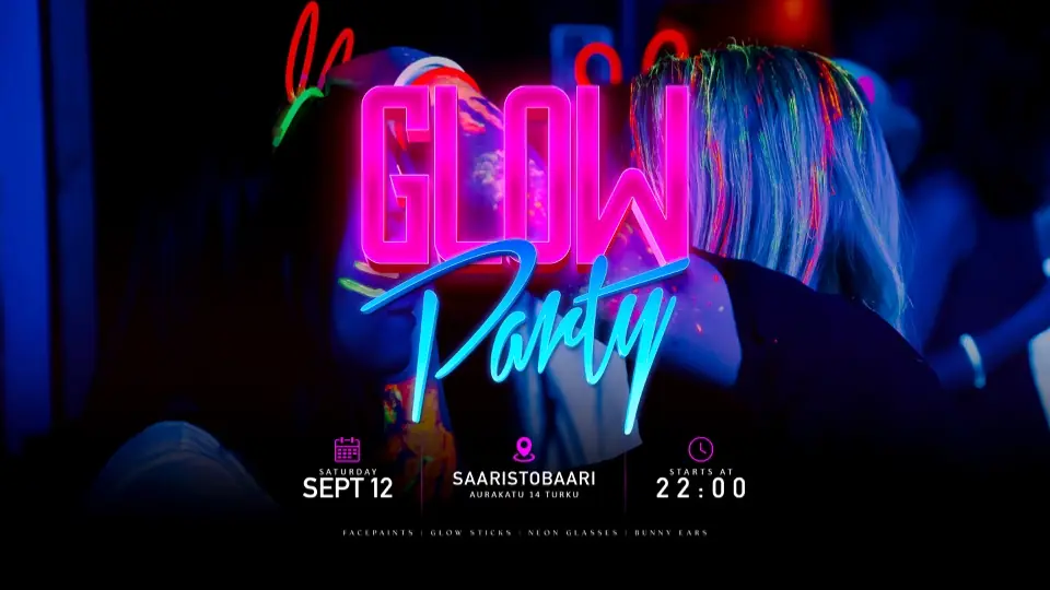 ★ GLOW PARTY ★ — Saaristobaari, Turku