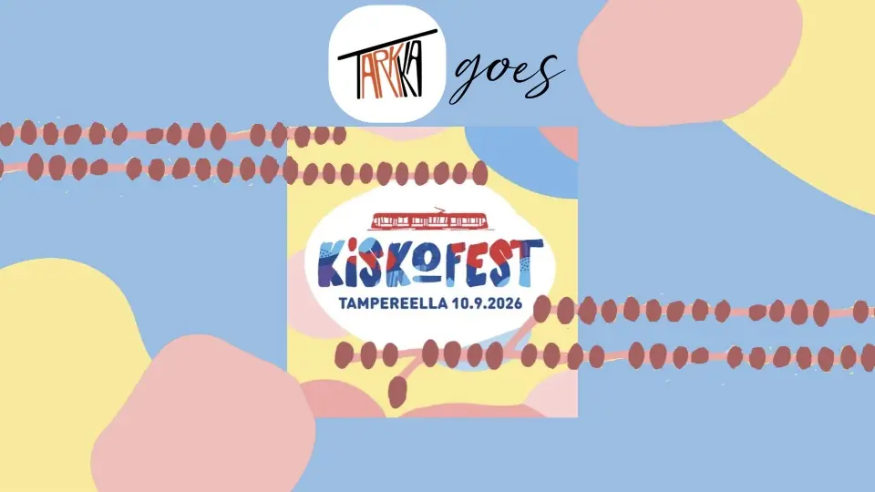 Tarkka goes KiskoFest 2026 — KiskoFest, Tampere