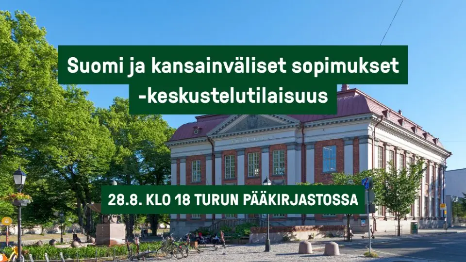 Suomi ja kansainväliset sopimukset -keskustelutilaisuus — Turun Pääkirjasto, Studio, Turku