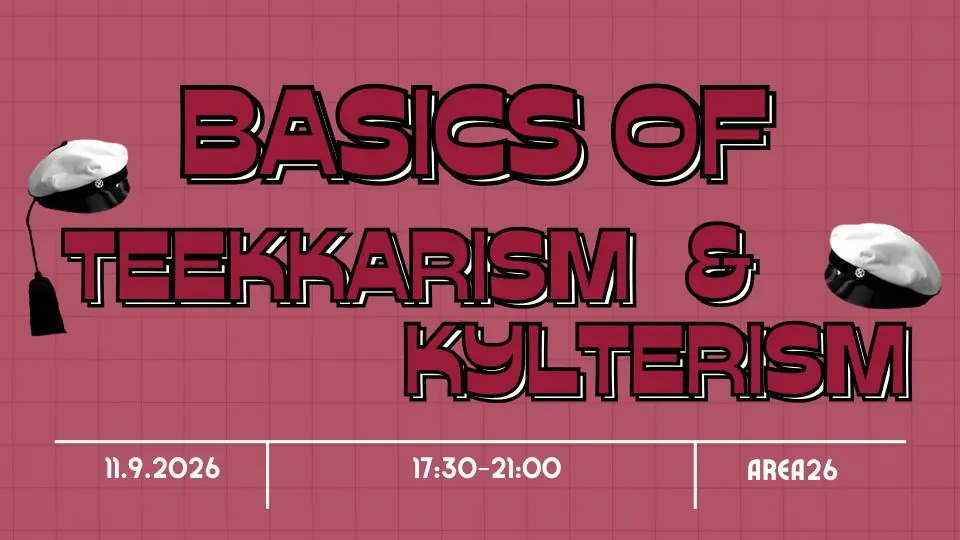 Basics of Teekkarism and Kylterism — Area 26, Lahti