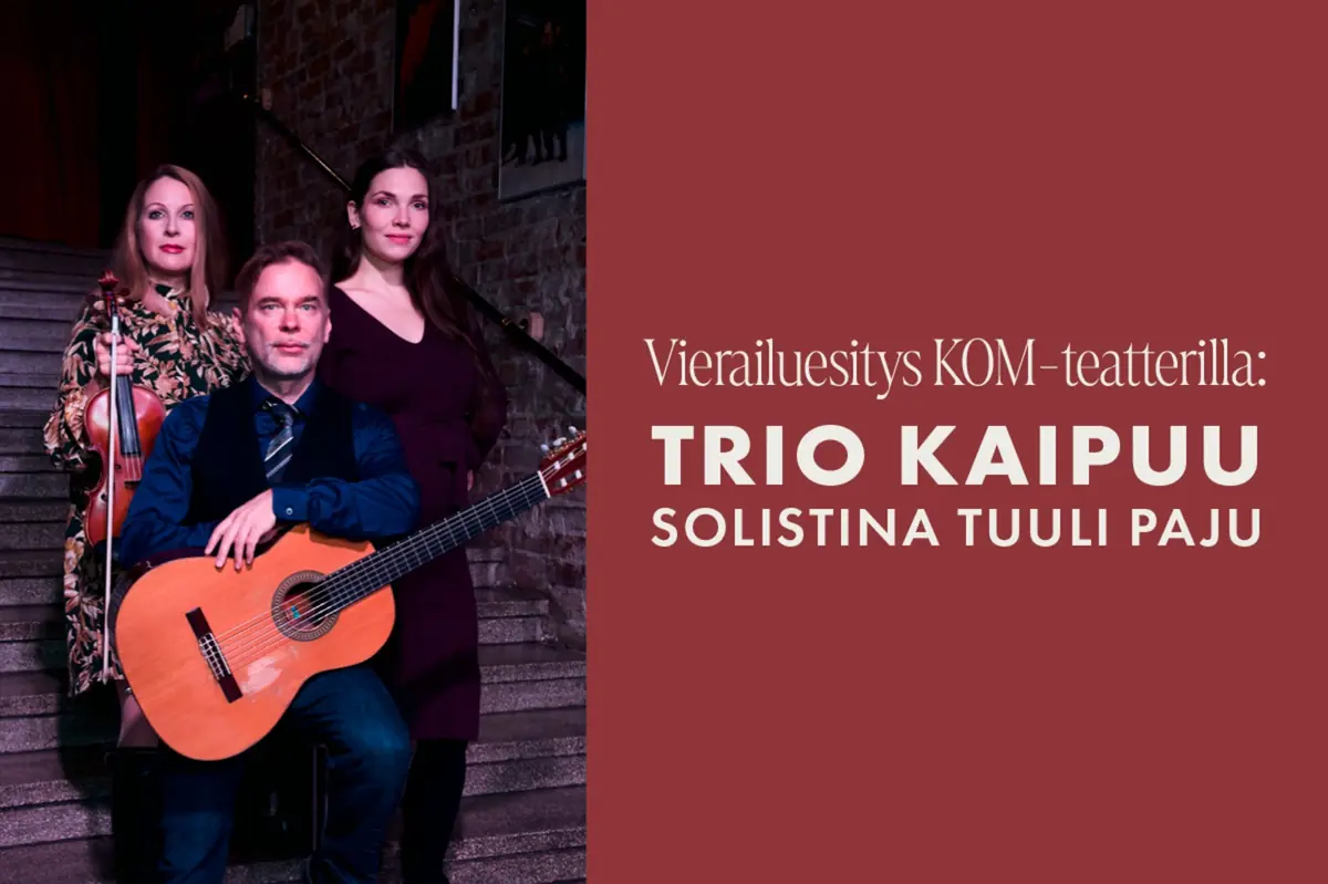 Trio Kaipuu with Soloist Tuuli Paju — KOM-teatteri, Helsinki