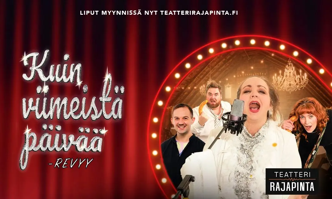 Teatteri Rajapinta: Kuin viimeistä päivää - Revue — Malmitalo, Helsinki
