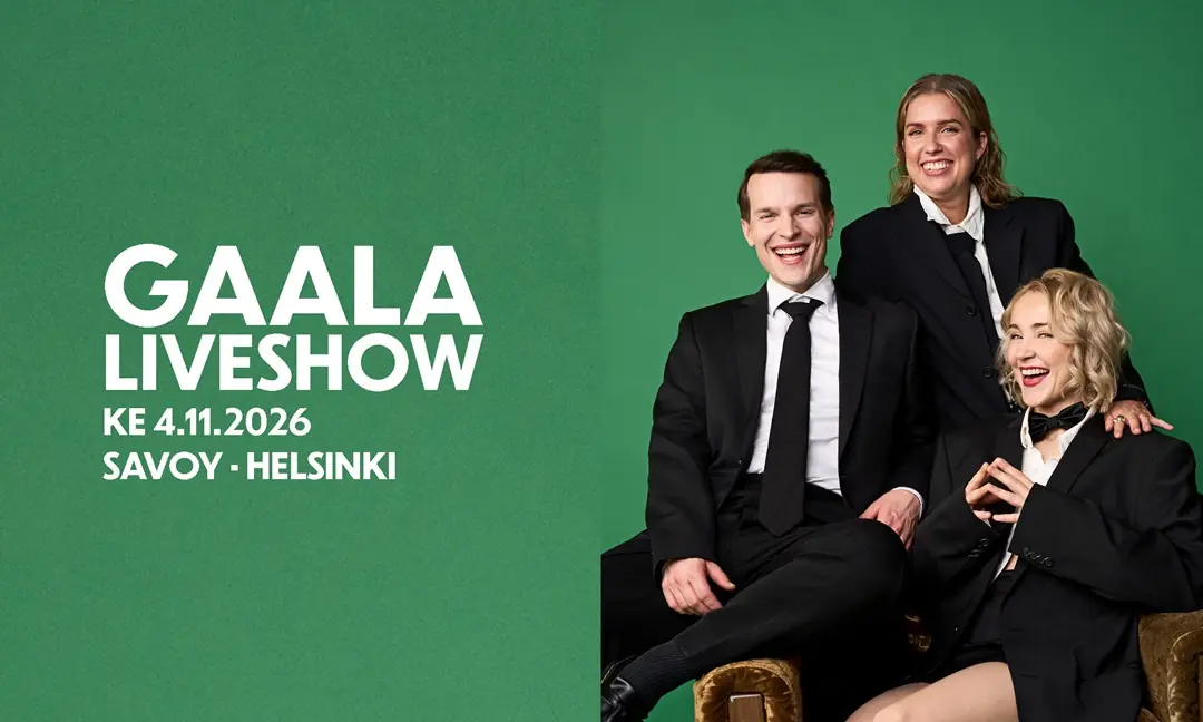 Gaala Liveshow (Extra Show) — Savoy-teatteri, Helsinki