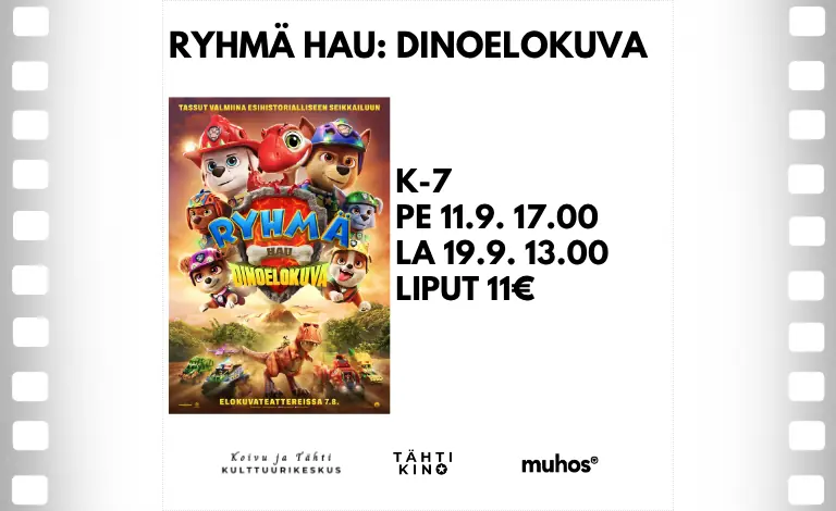 Group Hau: The Dinosaur Movie — Muhoksen Koivu ja Tähti -sali, Muhos