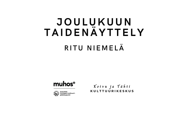 December Exhibition: Ritu Niemelä — Koivu ja Tähti -kulttuurikeskus, Muhos