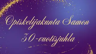 Opiskelijakunta SAMOn 30v vuosijuhla