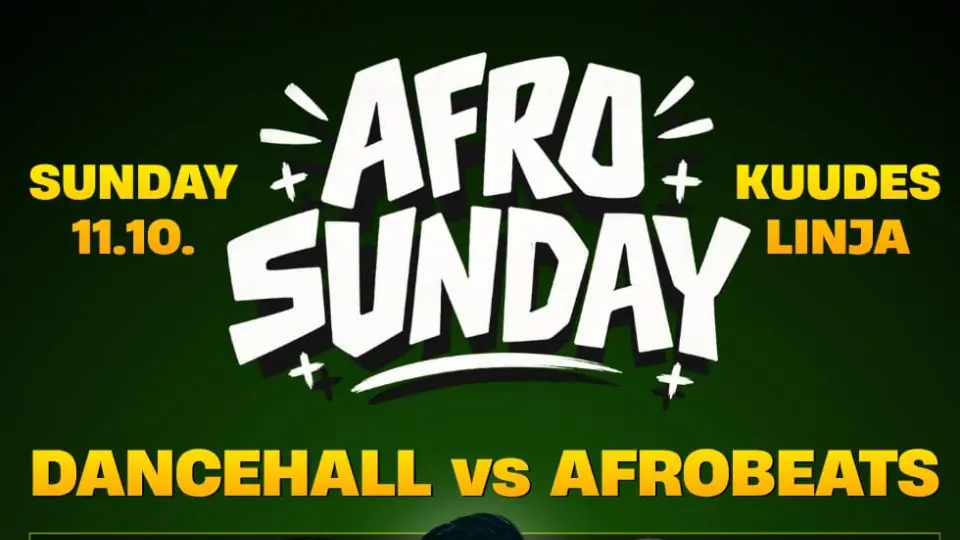 Afro Sunday 11.10. @ Kuudes Linja: Dancehall vs. Afrobeats ft. DJ Chargie & Goodaz Gyals — Kuudes Linja, Helsinki