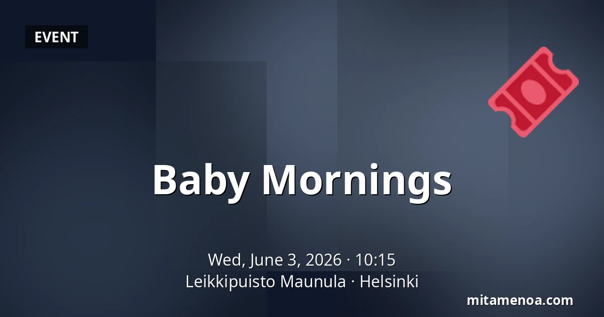 Baby Mornings — Leikkipuisto Maunula, Helsinki