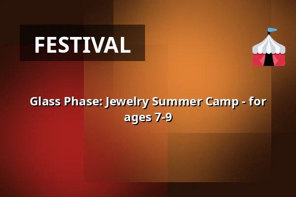 Glass Phase: Jewelry Summer Camp - for ages 7-9 — Annantalo, Helsinki