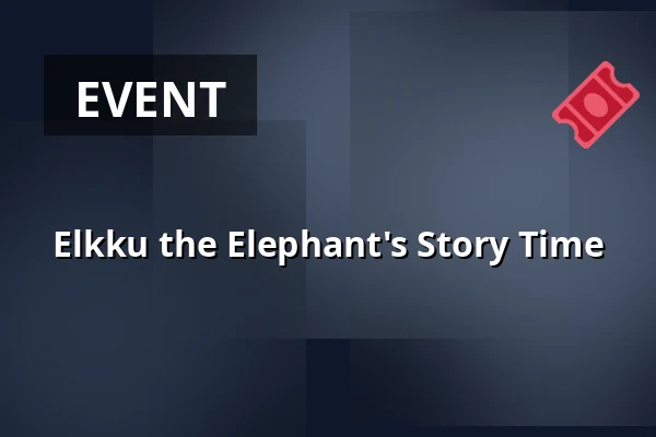 Elkku the Elephant's Story Time — Leikkipuisto Intia, Helsinki