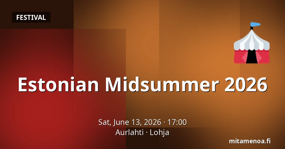Estonian Midsummer 2026 — Aurlahti, Lohja