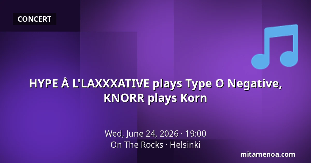 HYPE Å L'LAXXXATIVE plays Type O Negative, KNORR plays Korn — On The Rocks, Helsinki