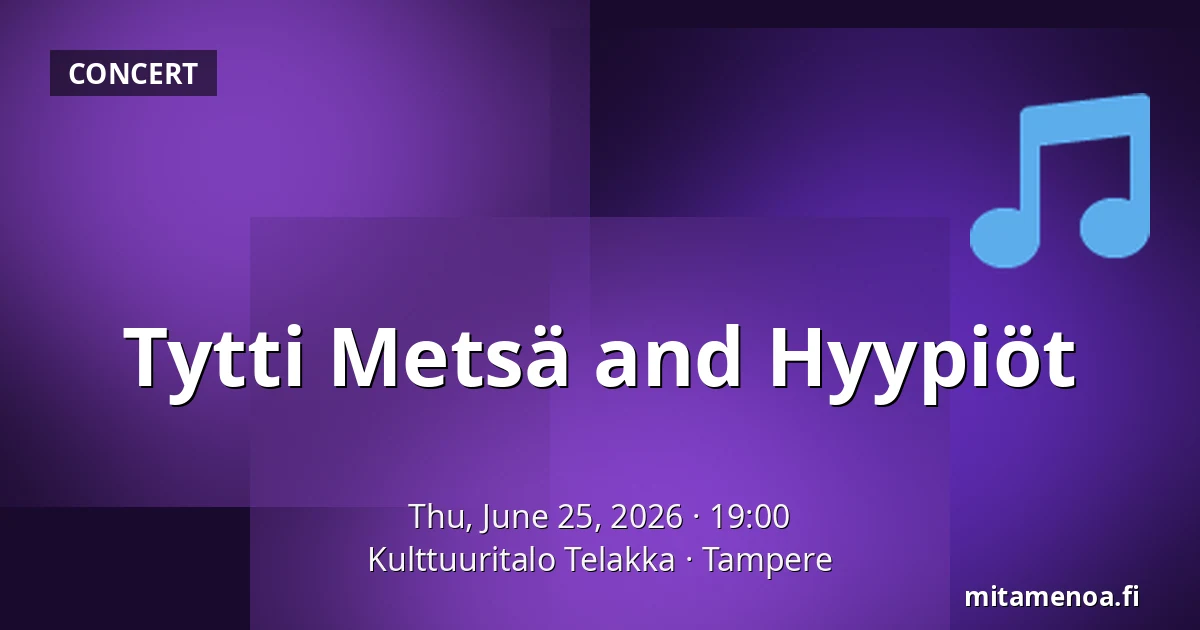 Tytti Metsä and Hyypiöt — Kulttuuritalo Telakka, Tampere