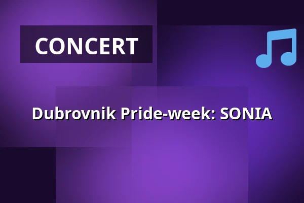 Dubrovnik Pride-week: SONIA — Dubrovnik, Helsinki
