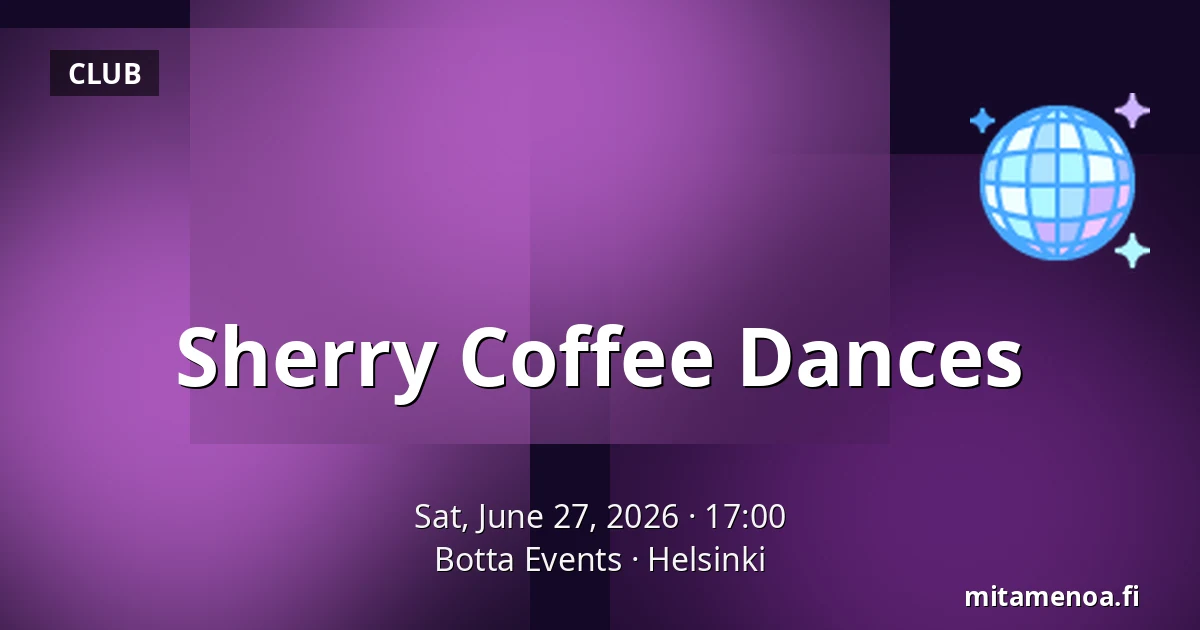 Sherry Coffee Dances — Botta Events, Helsinki