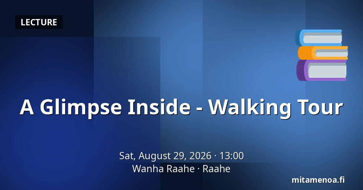 A Glimpse Inside - Walking Tour — Wanha Raahe, Raahe