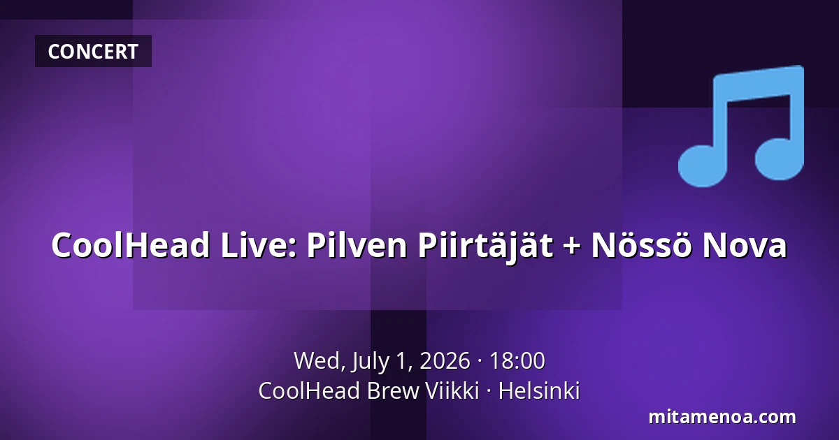 CoolHead Live: Pilven Piirtäjät + Nössö Nova — CoolHead Brew Viikki, Helsinki