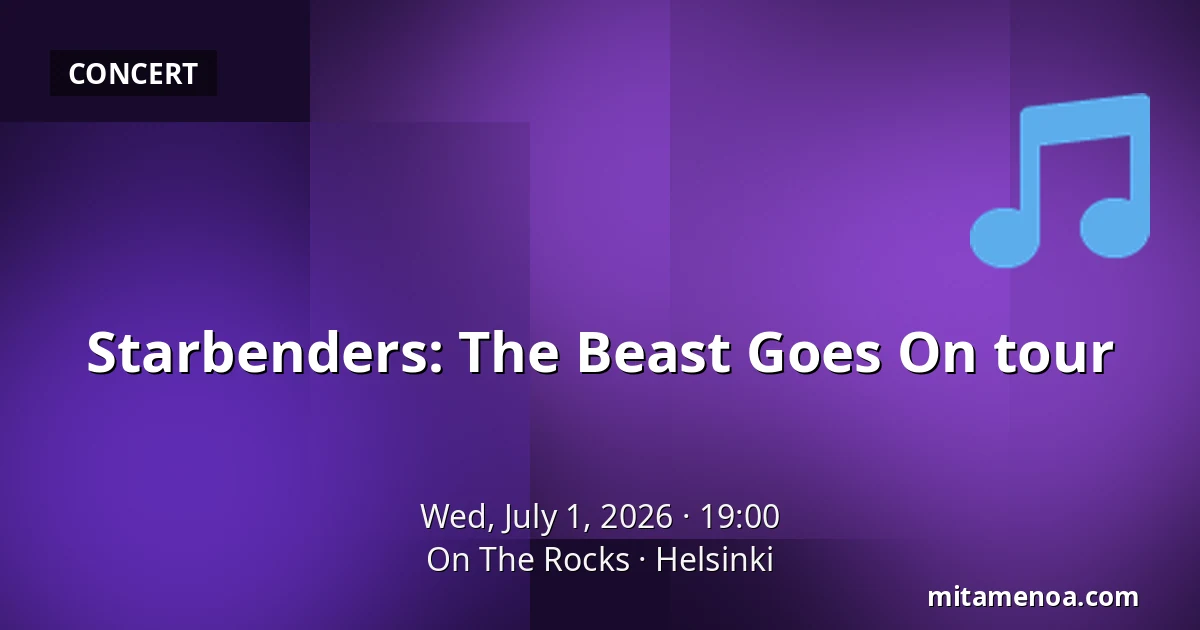 Starbenders: The Beast Goes On tour — On The Rocks, Helsinki