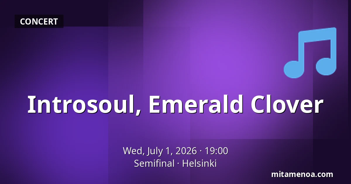 Introsoul, Emerald Clover — Semifinal, Helsinki