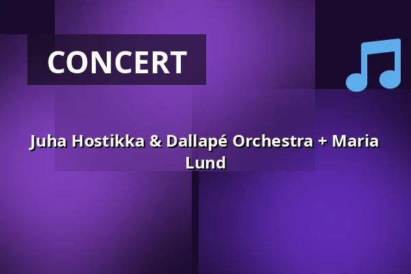 Juha Hostikka & Dallapé Orchestra + Maria Lund — Laukon kartano, Vesilahti