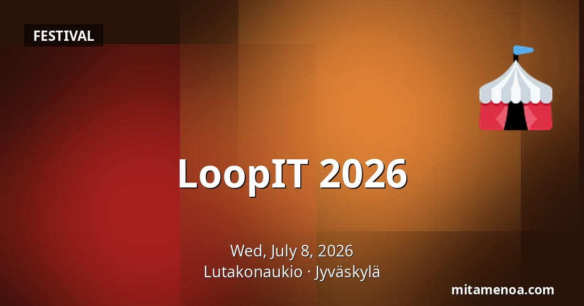 LoopIT 2026 — Lutakonaukio, Jyväskylä