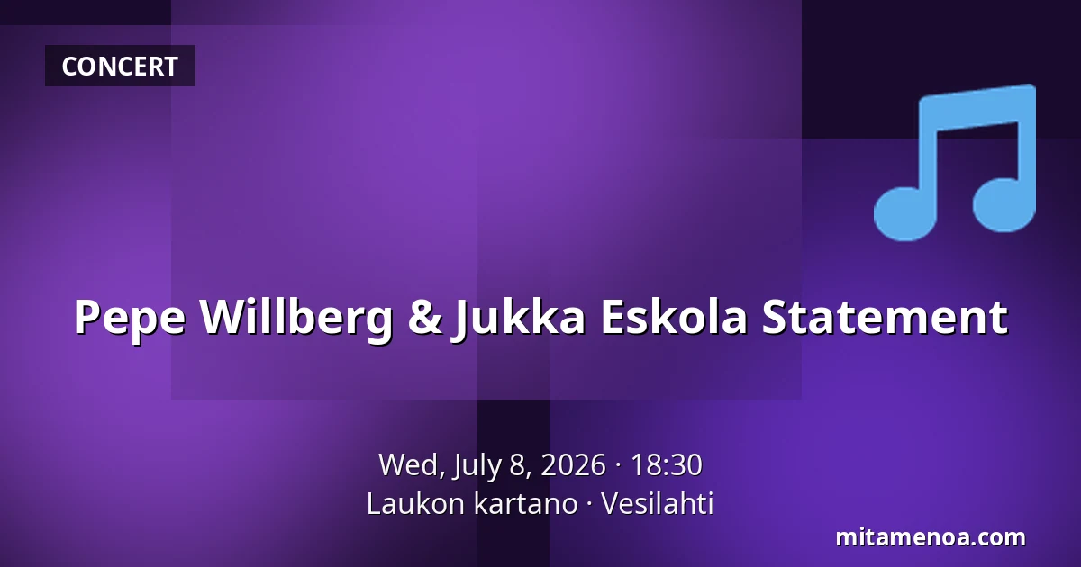 Pepe Willberg & Jukka Eskola Statement — Laukon kartano, Vesilahti