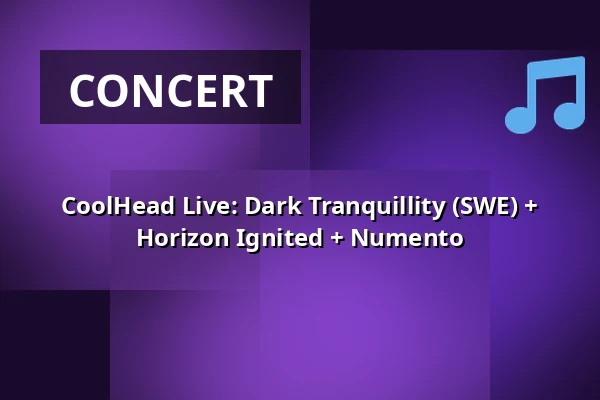 CoolHead Live: Dark Tranquillity (SWE) + Horizon Ignited + Numento — CoolHead Brew Viikki, Helsinki