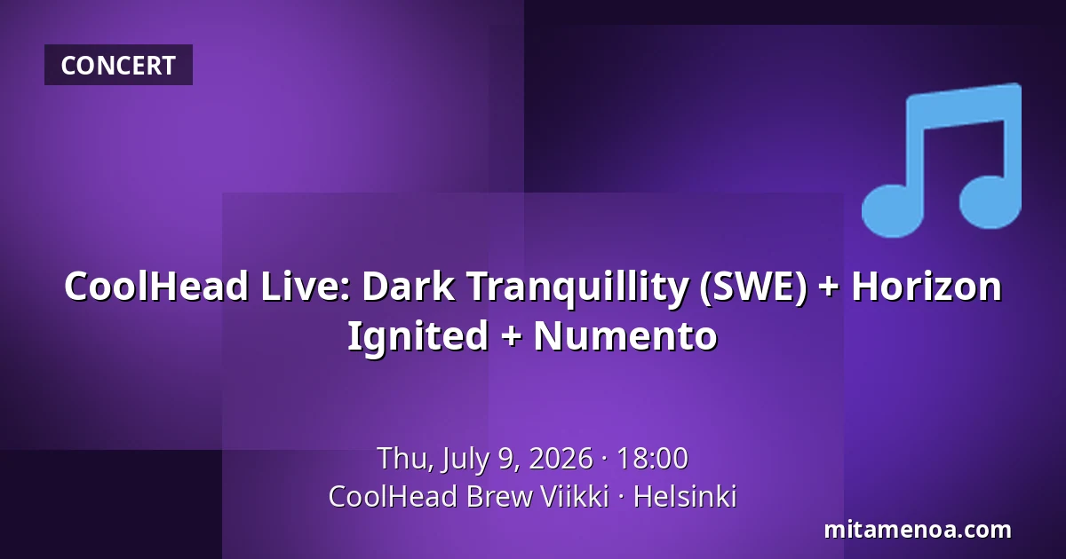 CoolHead Live: Dark Tranquillity (SWE) + Horizon Ignited + Numento — CoolHead Brew Viikki, Helsinki