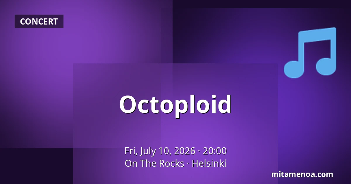 Octoploid — On The Rocks, Helsinki