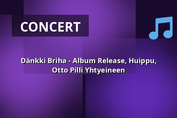 Dänkki Briha - Album Release, Huippu, Otto Pilli Yhtyeineen — Kuudes Linja, Helsinki