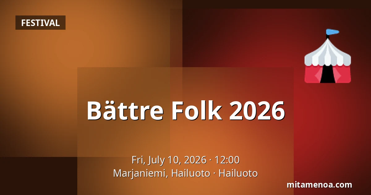 Bättre Folk 2026 — Marjaniemi, Hailuoto, Hailuoto